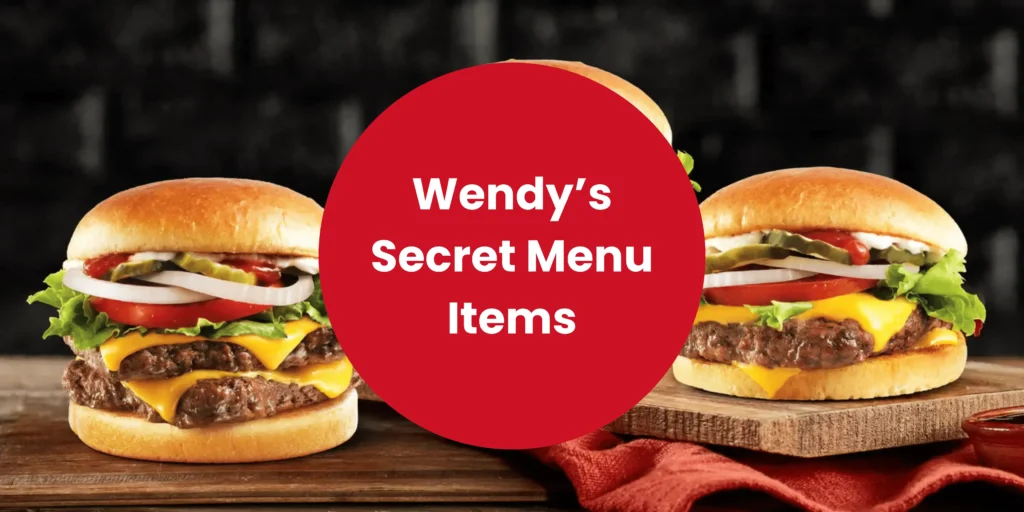 wendy's secret menu items prices 2024 and 2025 with calories and nutrition facts